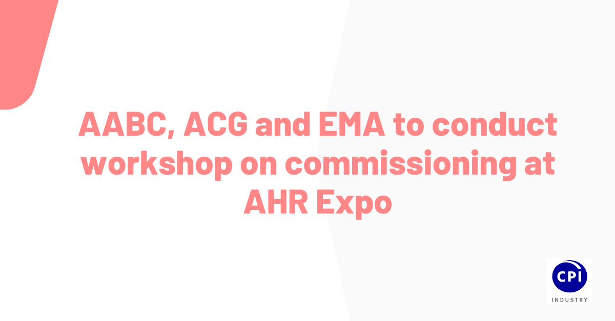 AABC, ACG and EMA to conduct workshop on commissioning at AHR Expo