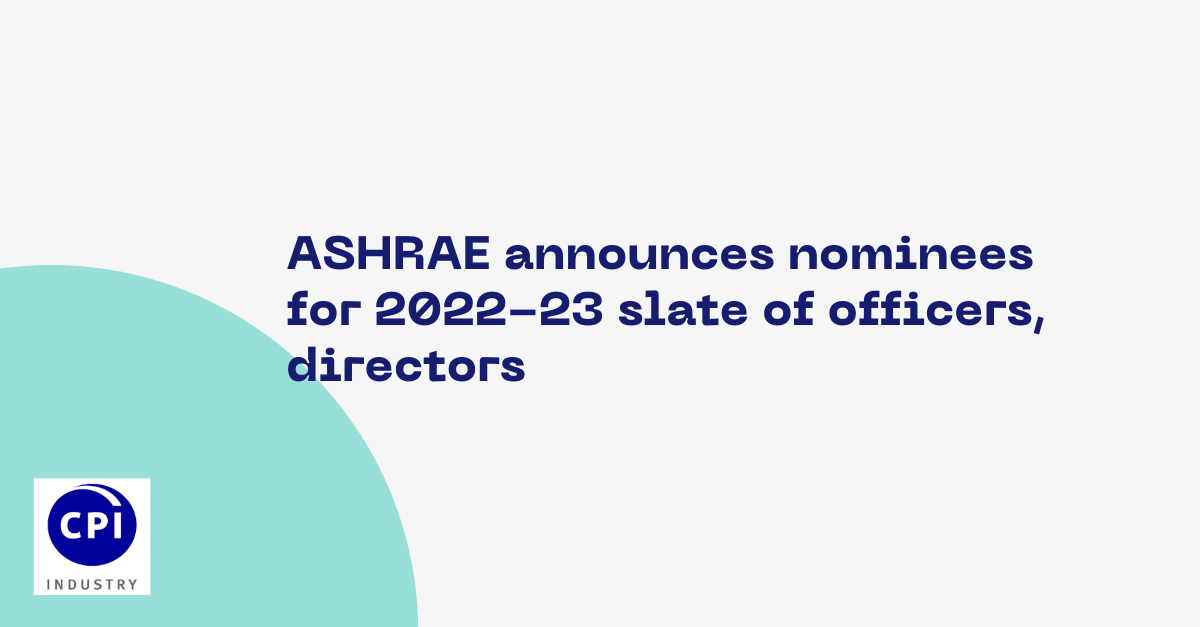 ASHRAE announces nominees for 2022-23 slate of officers, directors