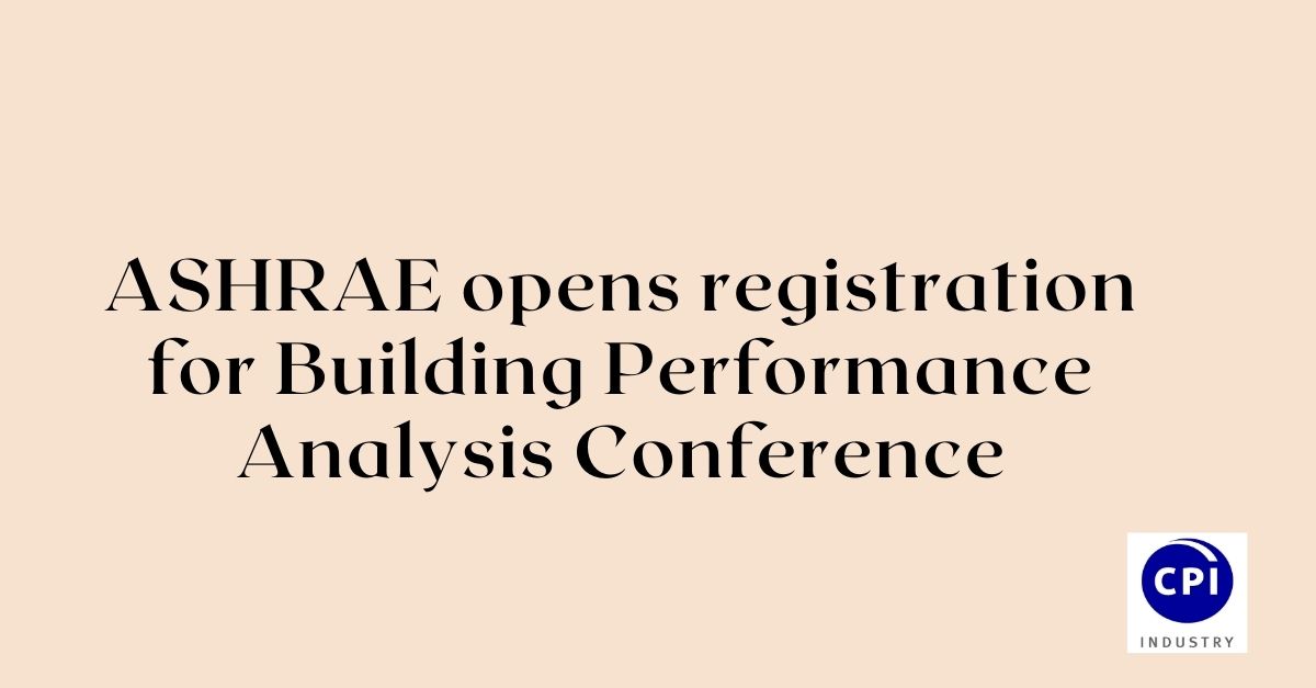 ASHRAE opens registration for Building Performance Analysis Conference