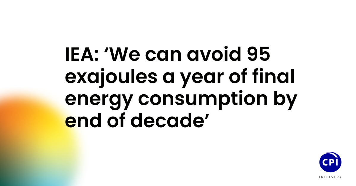 IEA: ‘We can avoid 95 exajoules a year of final energy consumption by end of decade’