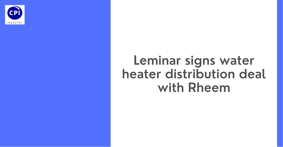 Leminar signs water heater distribution deal with Rheem