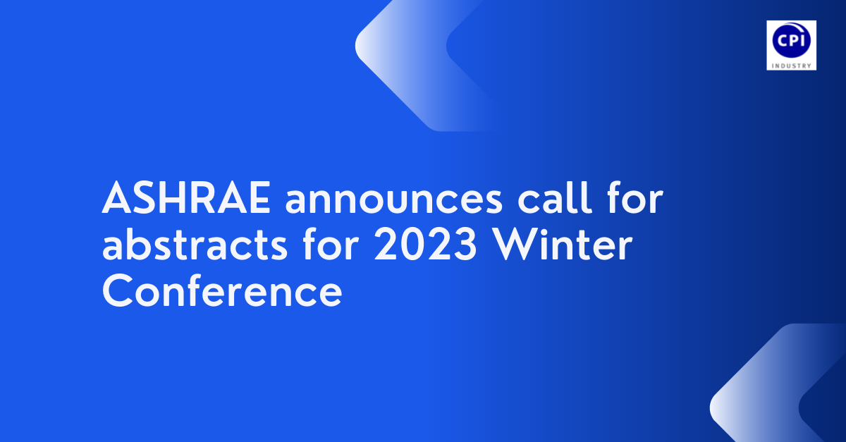 ASHRAE announces call for abstracts for 2023 Winter Conference