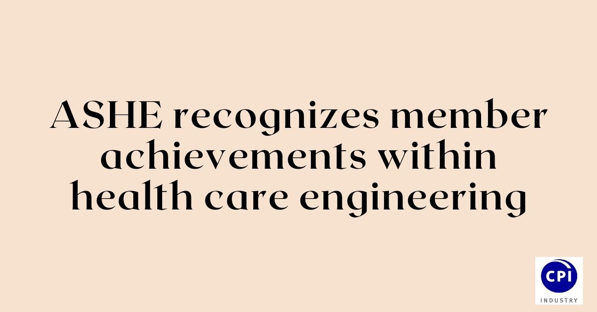 ASHE recognizes member achievements within health care engineering