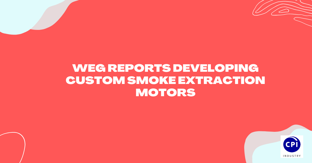 WEG reports developing custom smoke extraction motors
