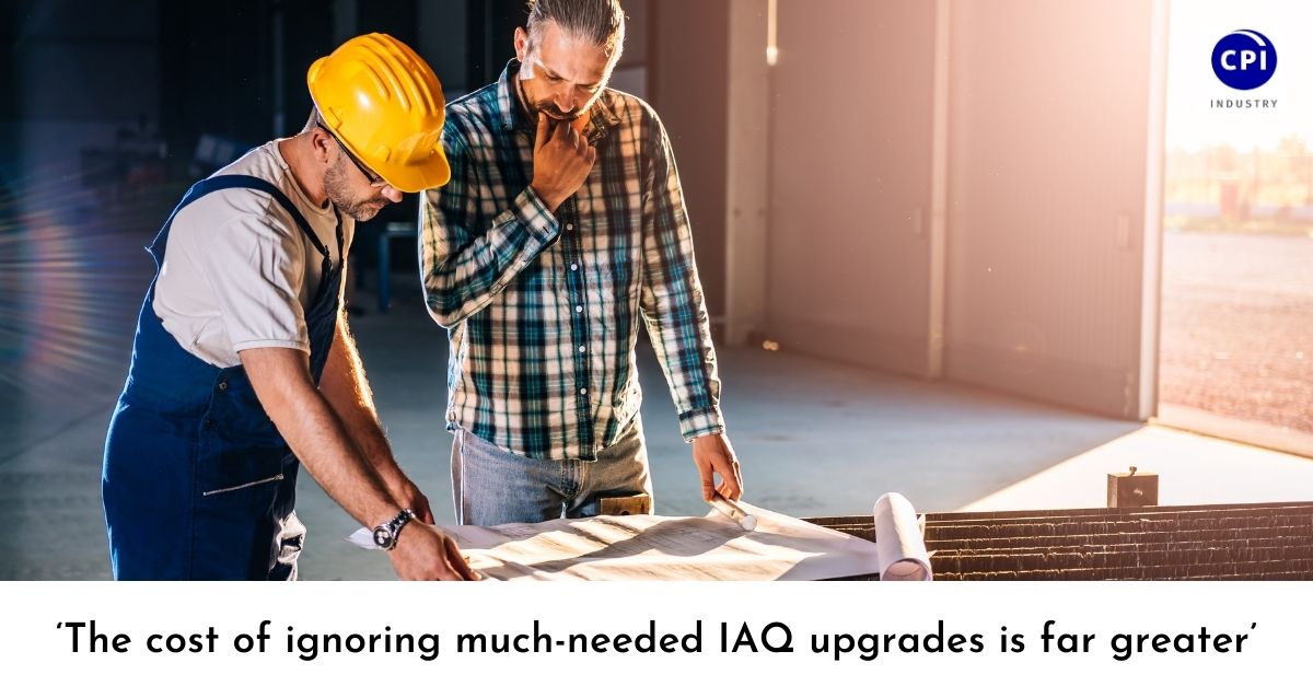 ‘The cost of ignoring much-needed IAQ upgrades is far greater’
